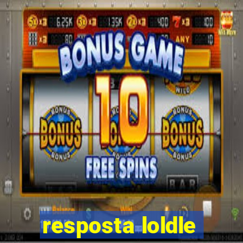 resposta loldle